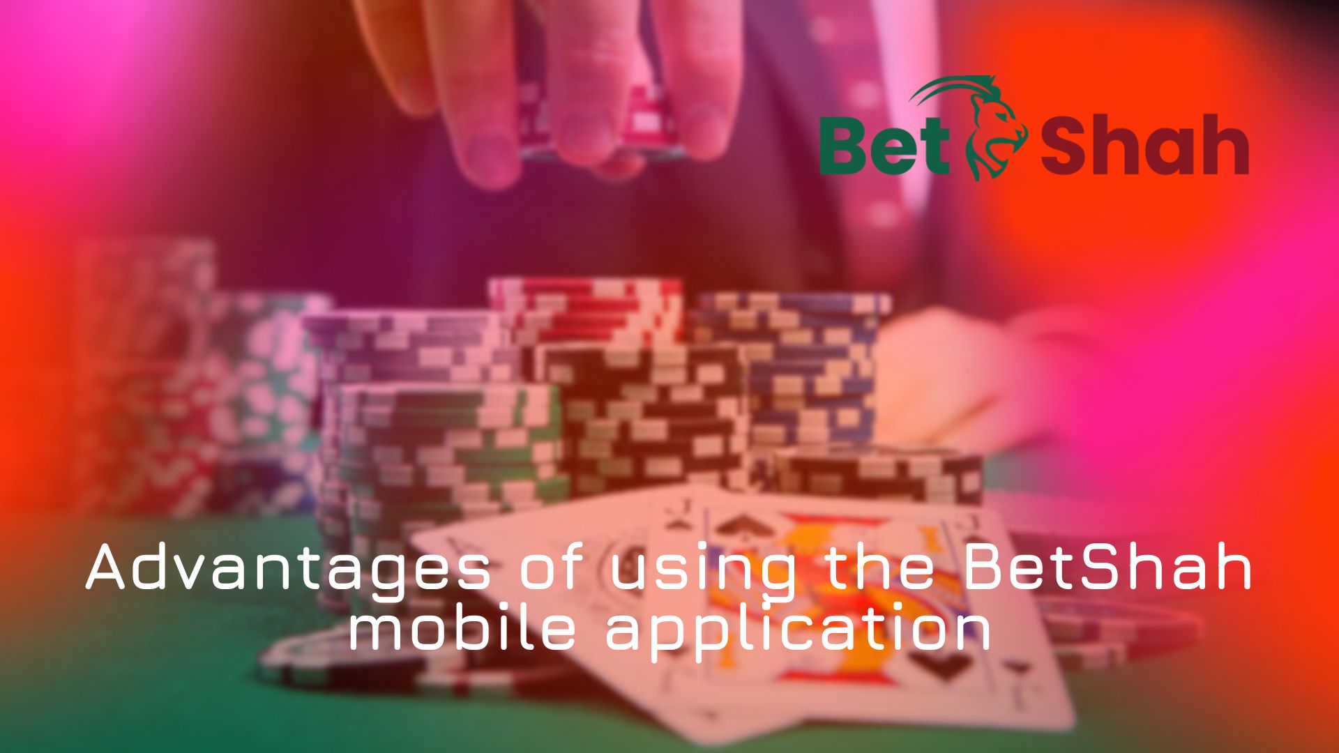 Advantages of using the BetShah mobile application