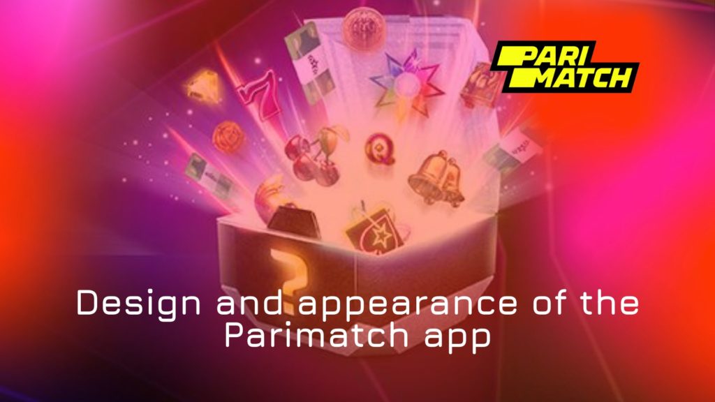 Design and appearance of the Parimatch app