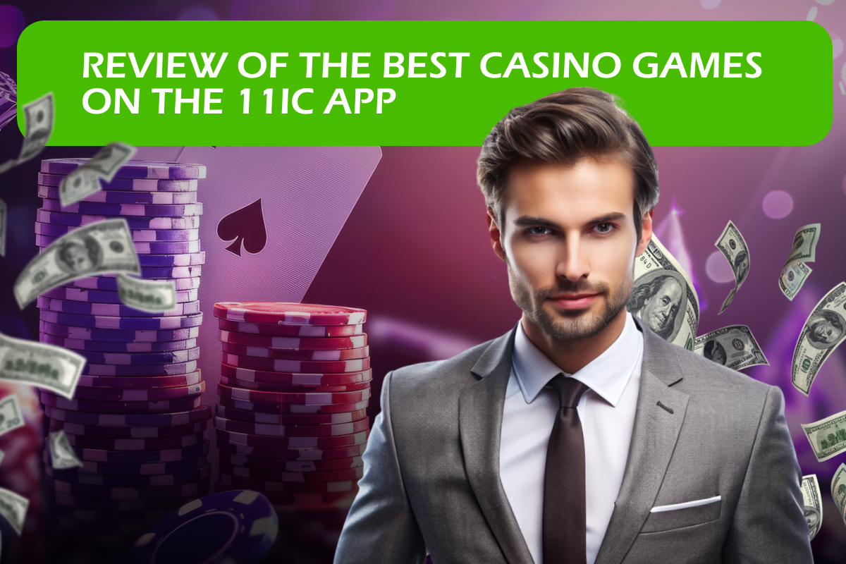 11ic App: Review of the Casino Games
