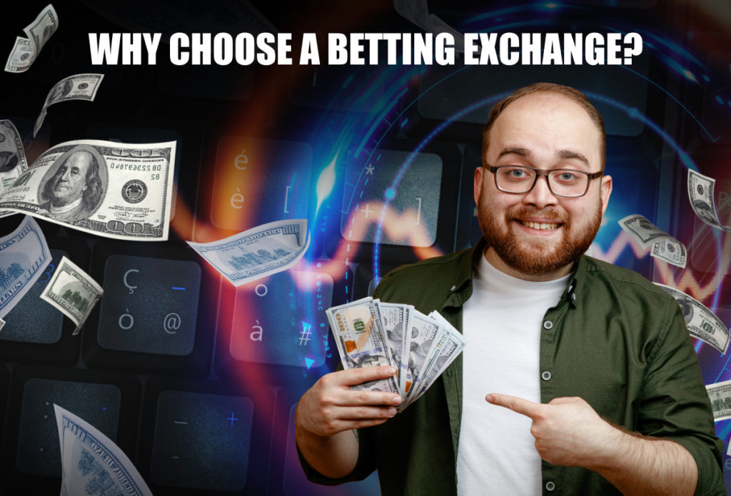 Why Choose a Betting Exchange?