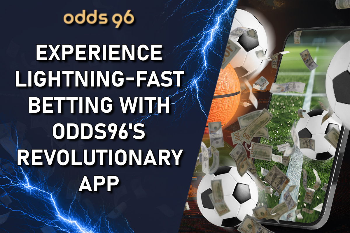Experience Lightning-Fast Betting with Odds96's Revolutionary App