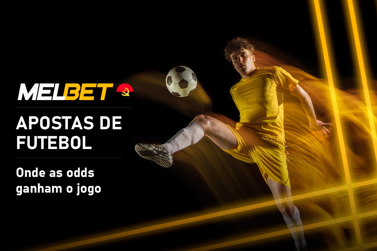Apostas de futebol na Melbet Angola: onde as odds ganham o jogo